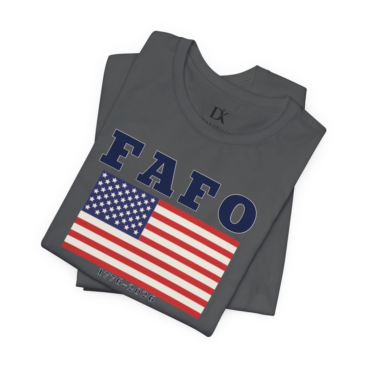 FAFO American Flag Tee — 1776–2026 Patriotic Graphic T-Shirt