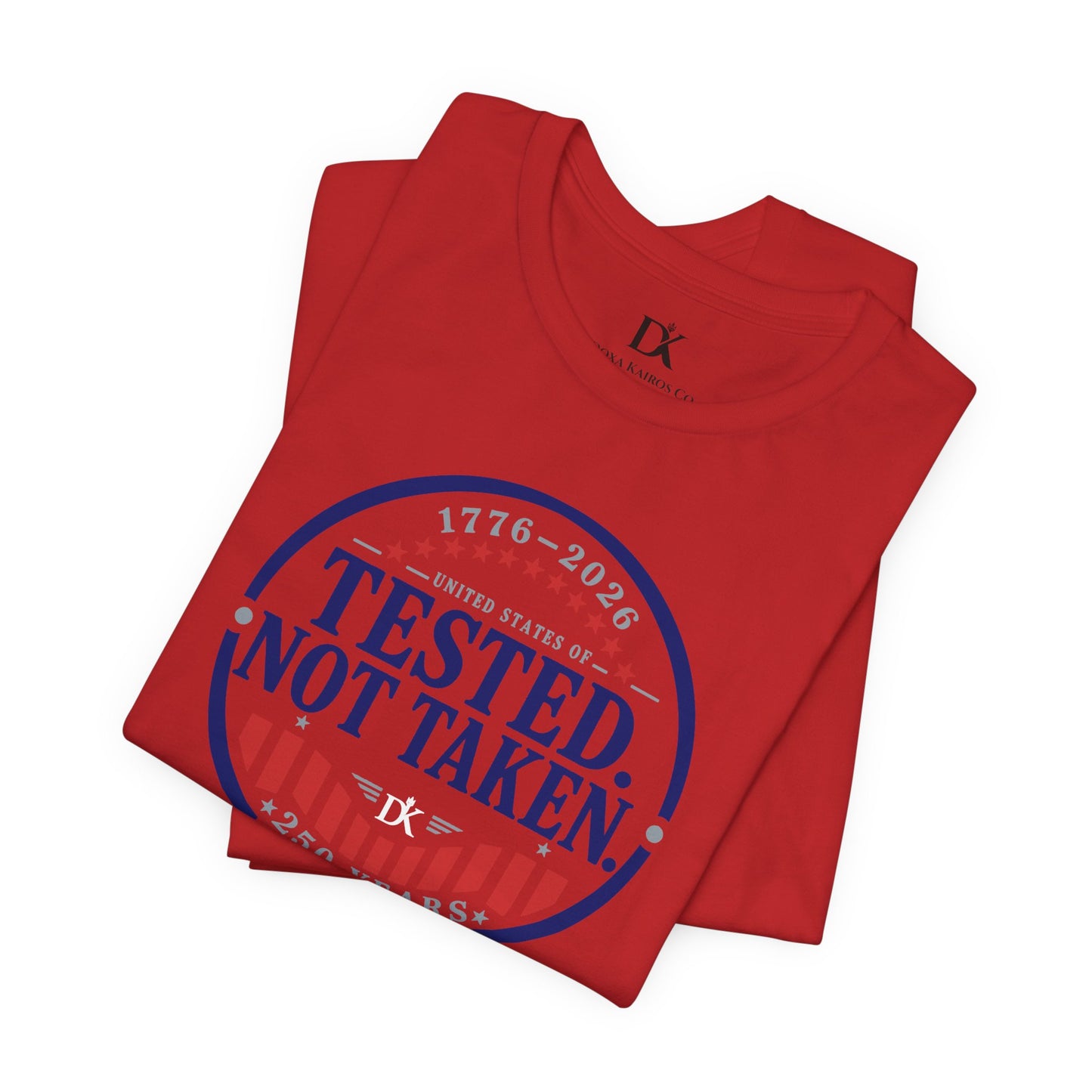 Tested. Not Taken Emblem USA 250th | Front Print | Doxa Kairos™ Patriotic T-Shirt