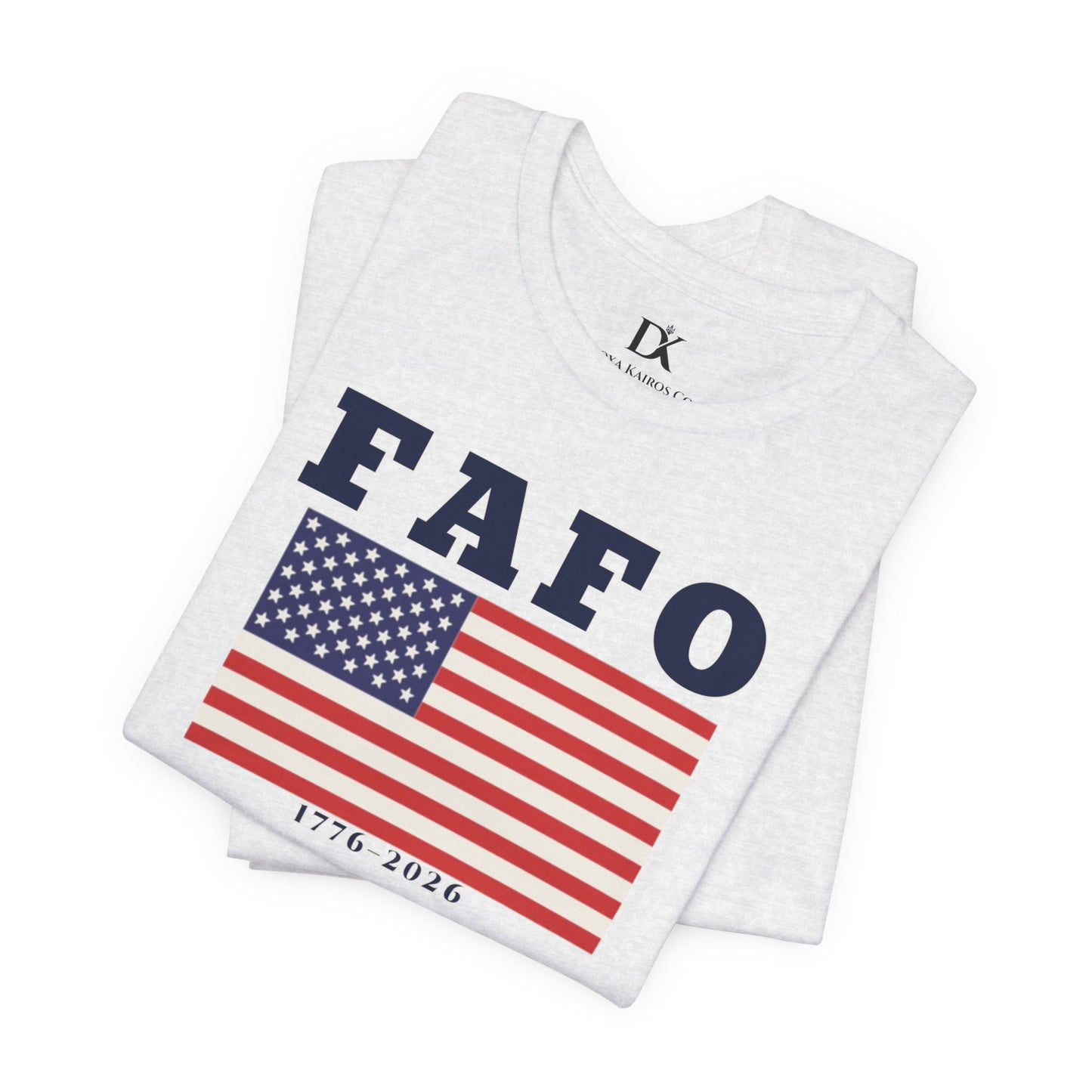 FAFO American Flag Tee — 1776–2026 Patriotic Graphic T-Shirt