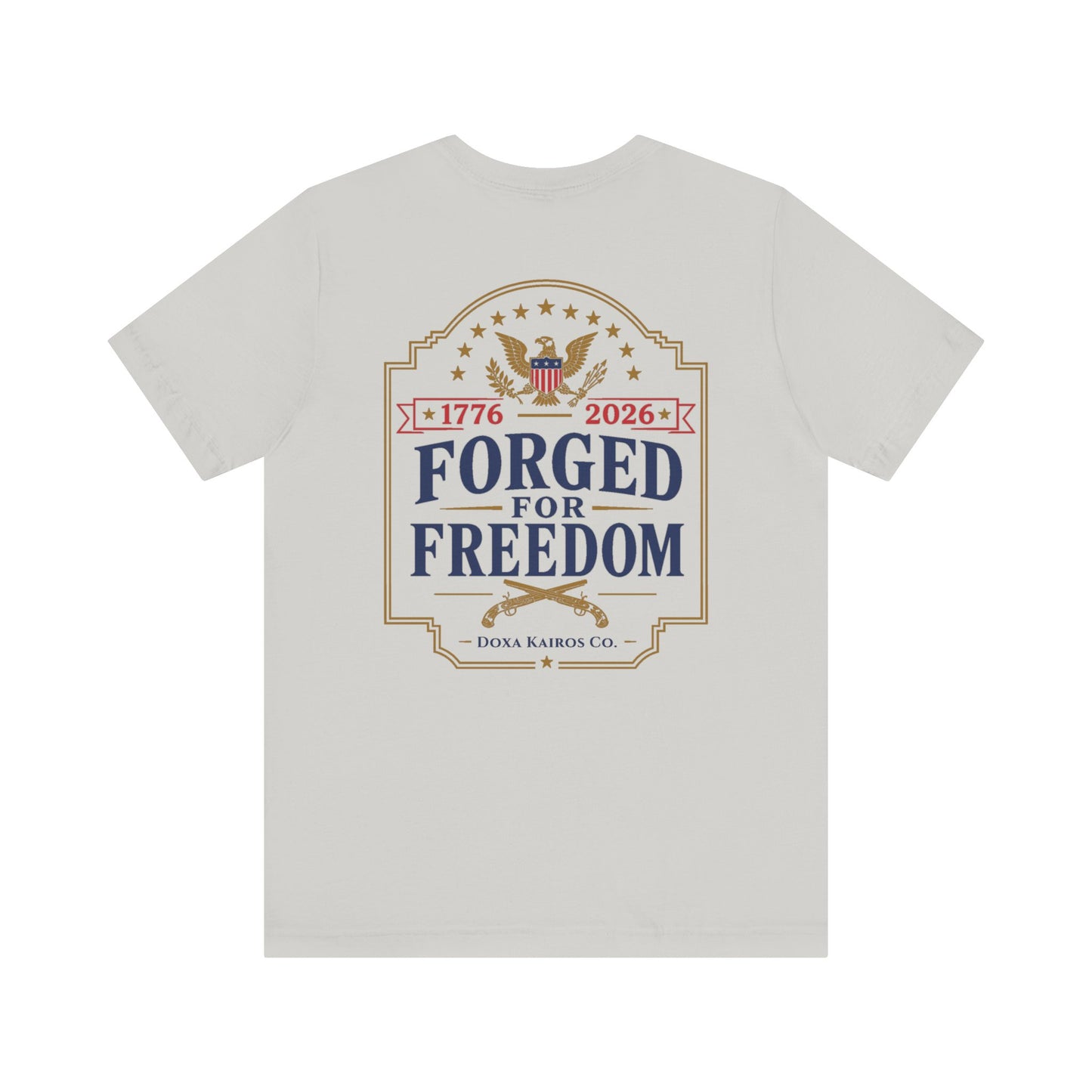 Forged for Freedom  Muskets USA 250th | Back Print | Doxa Kairos™ Patriotic T-Shirt