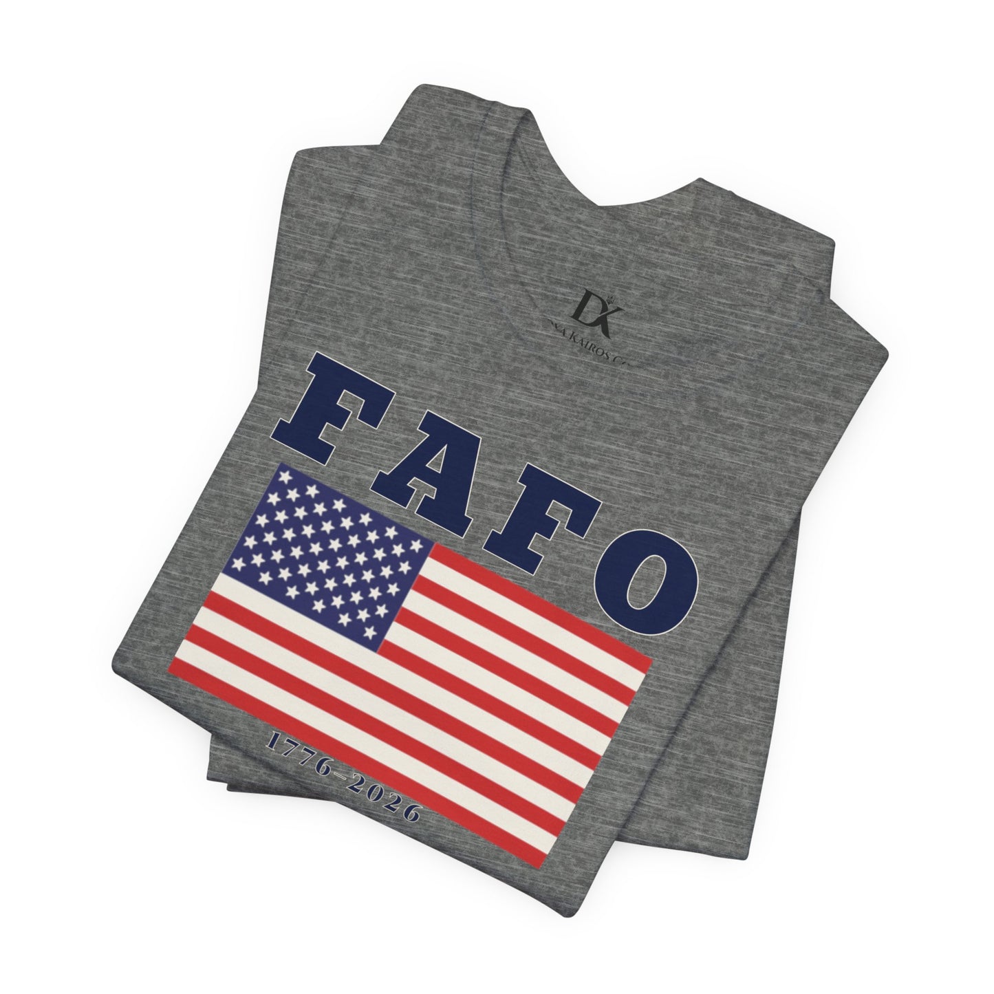 FAFO American Flag Tee — 1776–2026 Patriotic Graphic T-Shirt