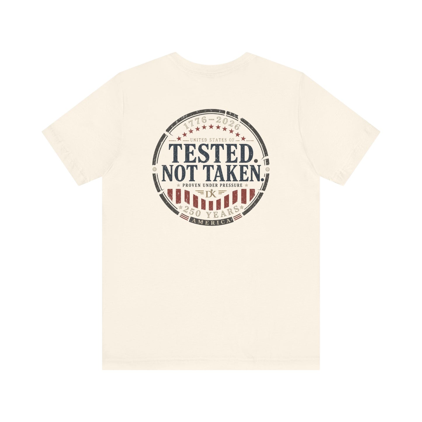 Tested. Not Taken. USA 250th | Back Print | Doxa Kairos™ Patriotic T-Shirt
