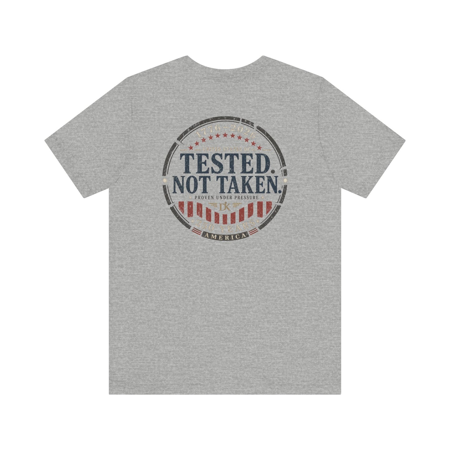 Tested. Not Taken. USA 250th | Back Print | Doxa Kairos™ Patriotic T-Shirt