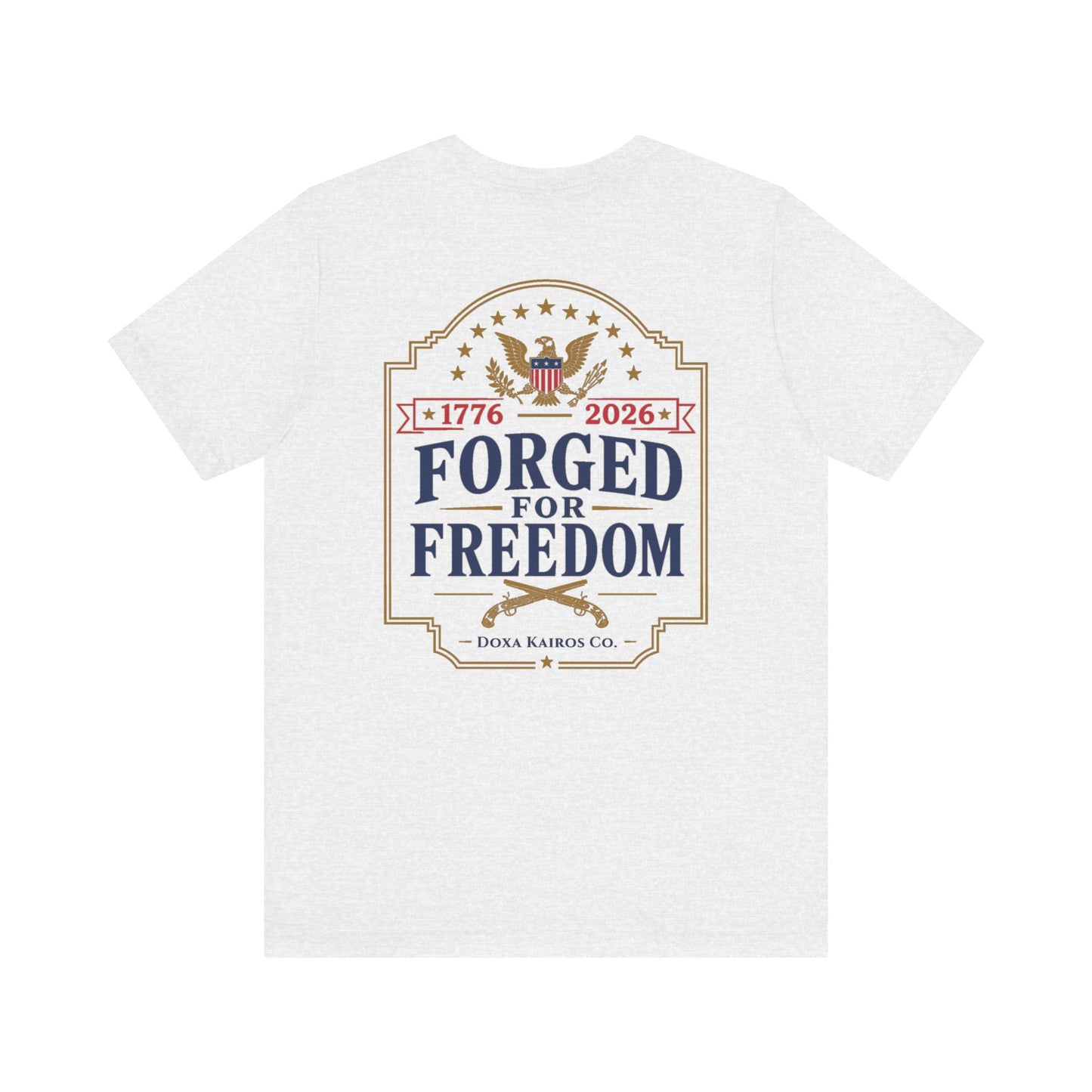 Forged for Freedom  Muskets USA 250th | Back Print | Doxa Kairos™ Patriotic T-Shirt