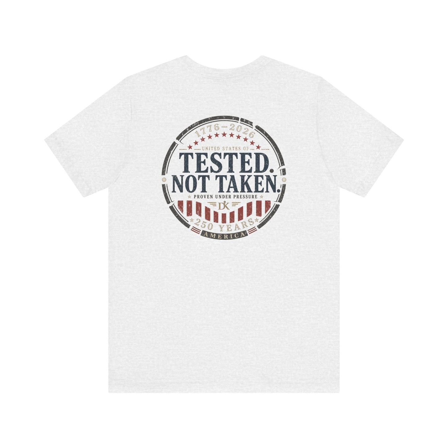 Tested. Not Taken. USA 250th | Back Print | Doxa Kairos™ Patriotic T-Shirt