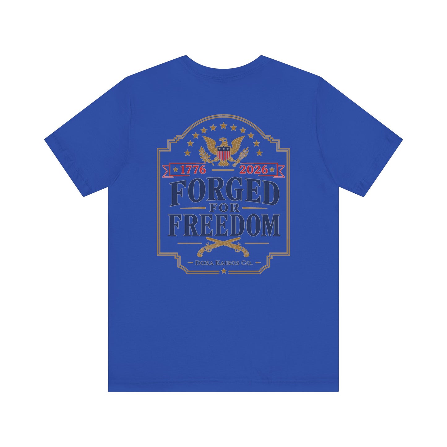 Forged for Freedom  Muskets USA 250th | Back Print | Doxa Kairos™ Patriotic T-Shirt
