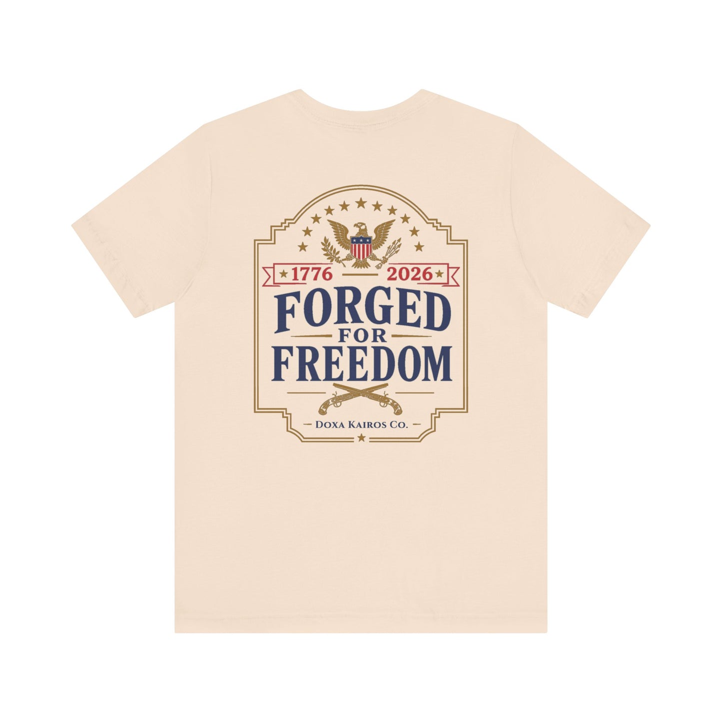 Forged for Freedom  Muskets USA 250th | Back Print | Doxa Kairos™ Patriotic T-Shirt