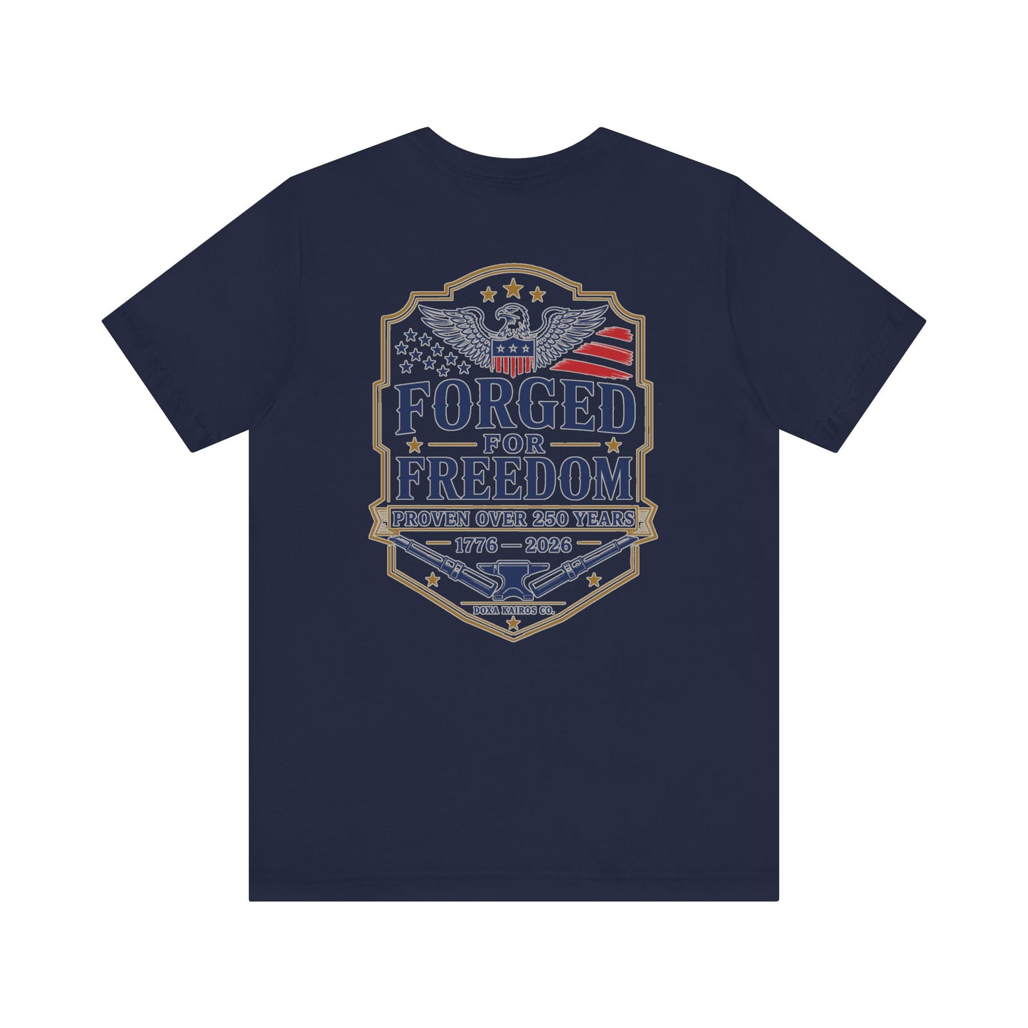 Forged for Freedom USA 250th | Back Print | Doxa Kairos™ Patriotic T-Shirt