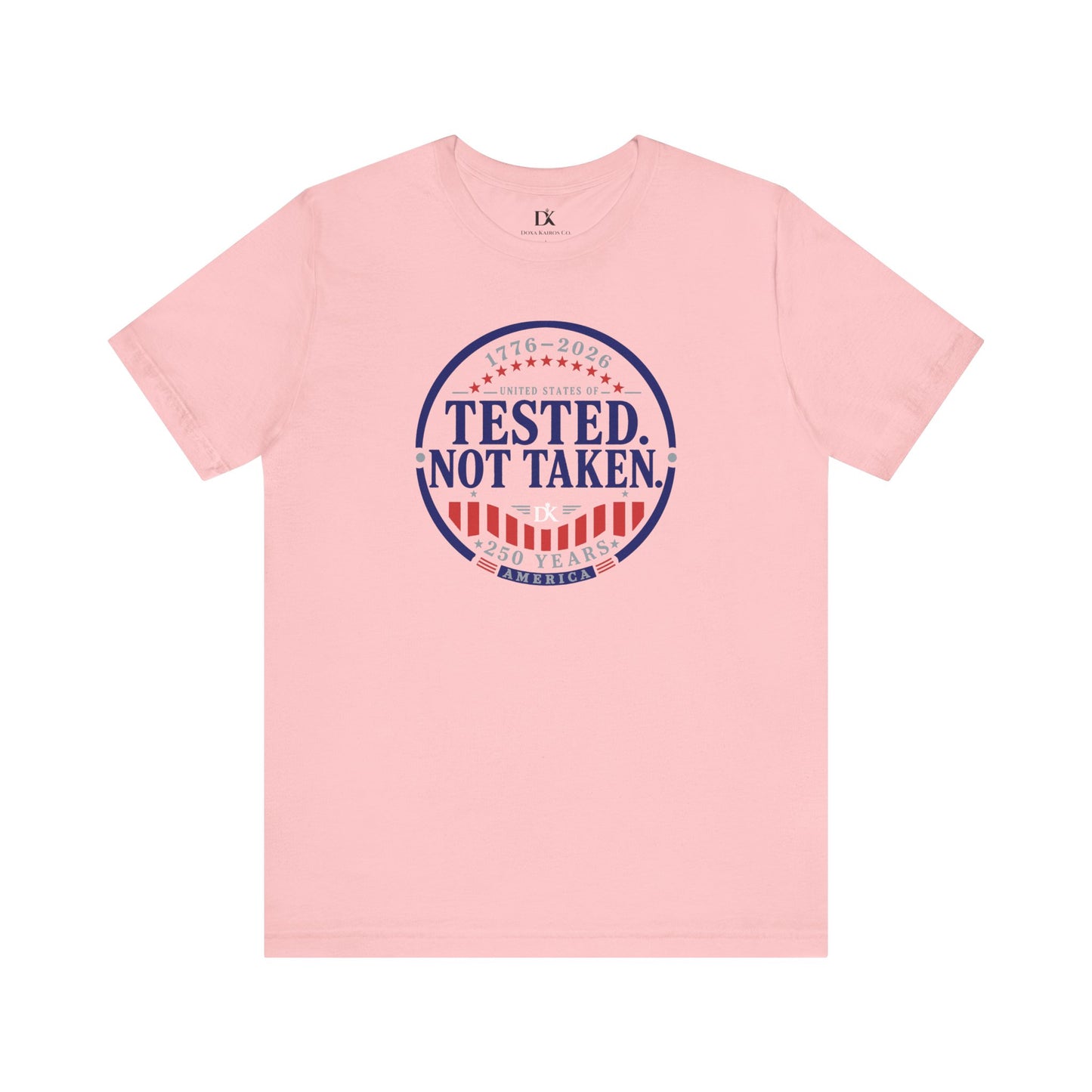 Tested. Not Taken Emblem USA 250th | Front Print | Doxa Kairos™ Patriotic T-Shirt