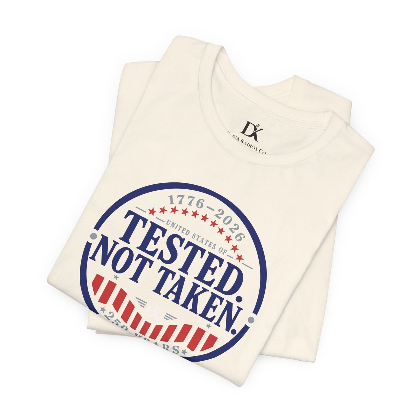 Tested. Not Taken Emblem USA 250th | Front Print | Doxa Kairos™ Patriotic T-Shirt