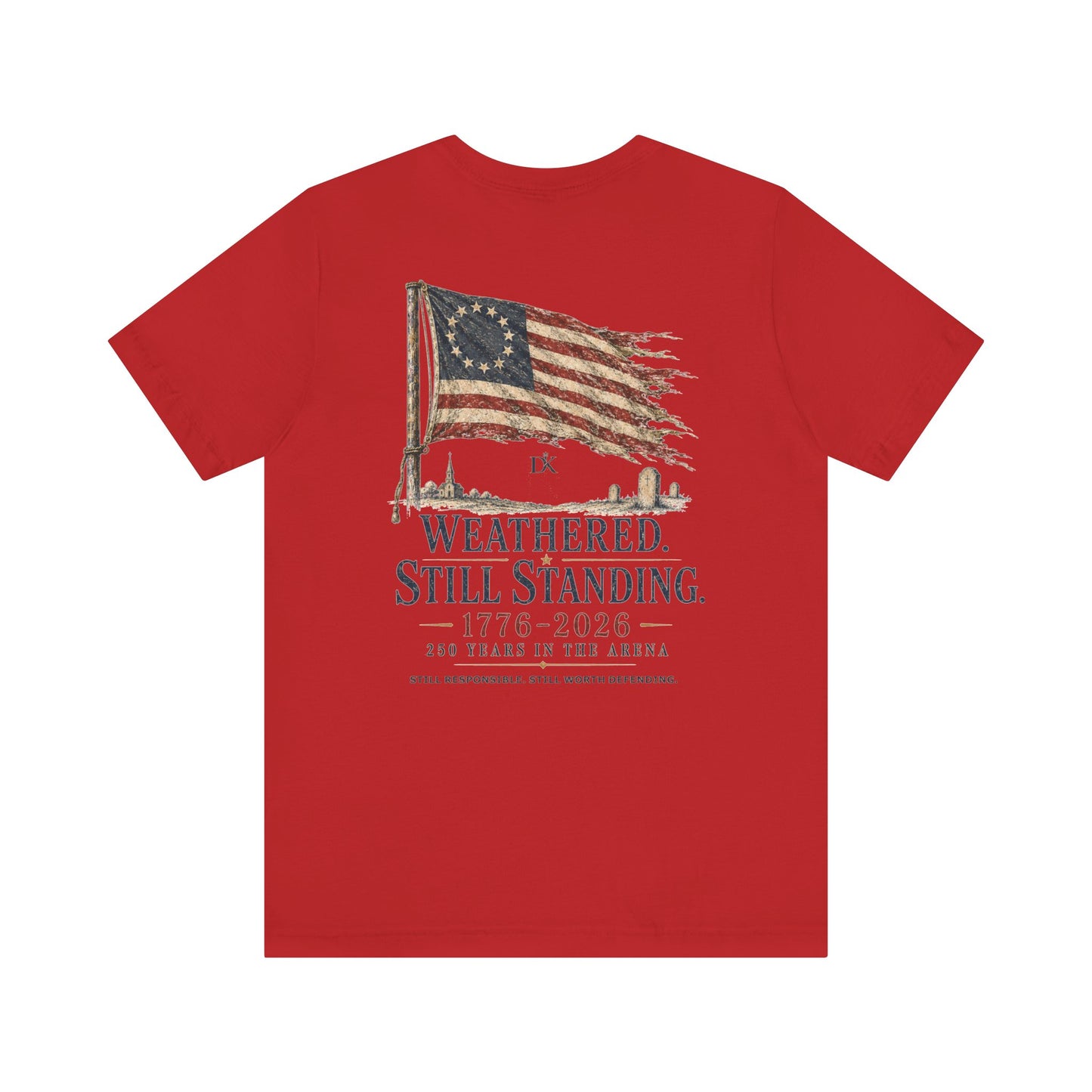 Weathered Still Standing USA 250th | Back Print | Doxa Kairos™ Patriotic T-Shirt