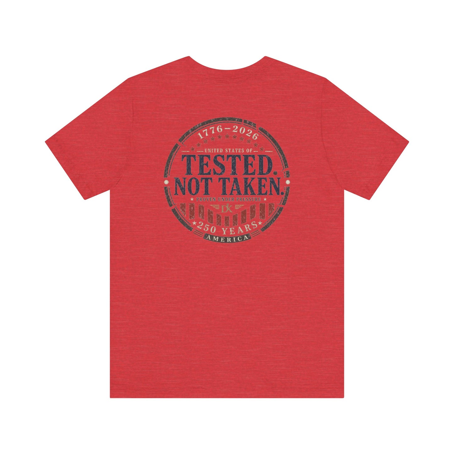 Tested. Not Taken. USA 250th | Back Print | Doxa Kairos™ Patriotic T-Shirt