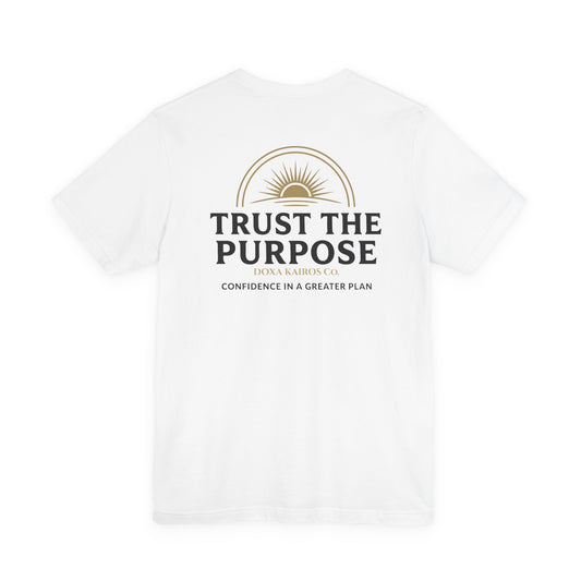 Trust the Purpose Tee