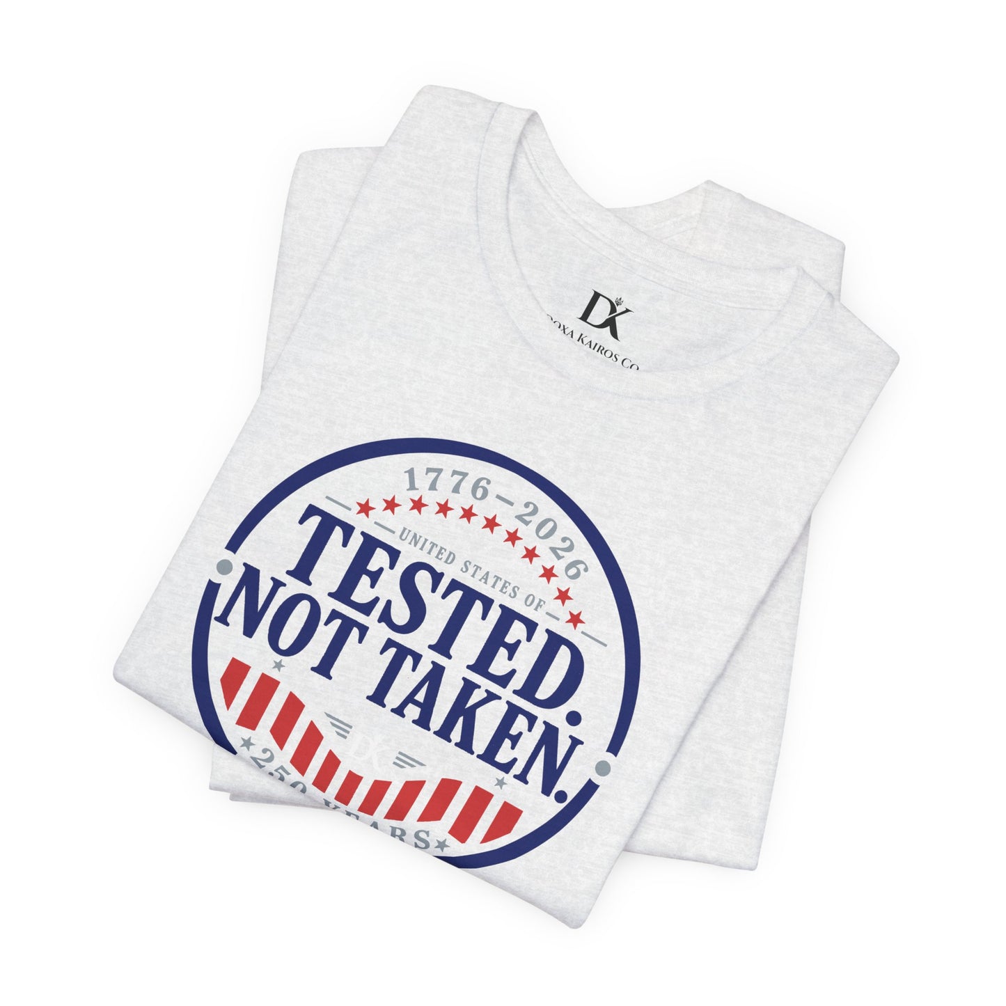 Tested. Not Taken Emblem USA 250th | Front Print | Doxa Kairos™ Patriotic T-Shirt