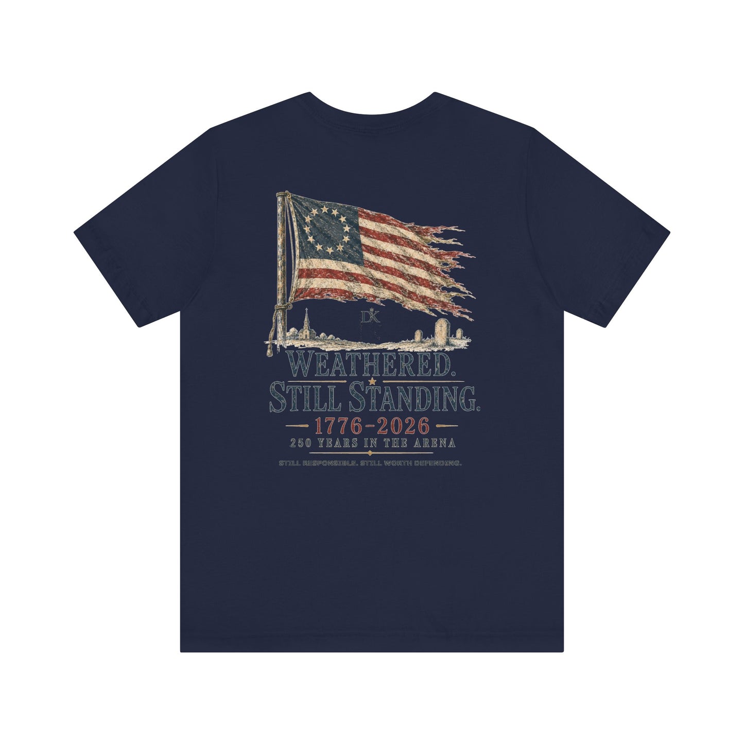 Weathered Still Standing USA 250th | Back Print | Doxa Kairos™ Patriotic T-Shirt
