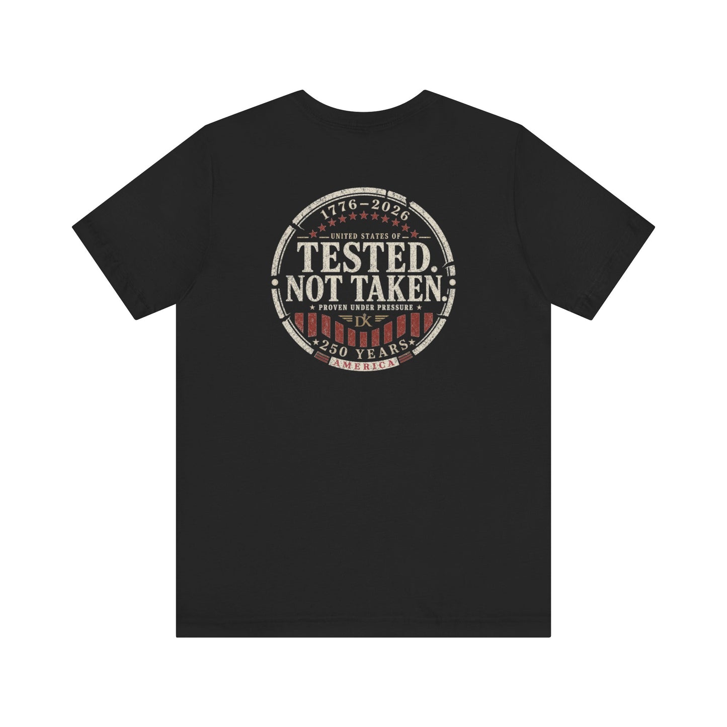 Tested. Not Taken. USA 250th | Back Print | Doxa Kairos™ Patriotic T-Shirt