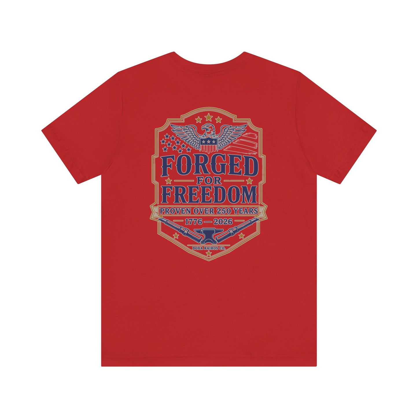 Forged for Freedom USA 250th | Back Print | Doxa Kairos™ Patriotic T-Shirt