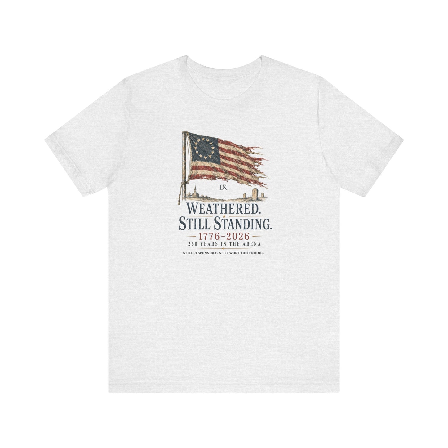 Weathered Still Standing USA 250th | Front Print | Doxa Kairos™ Patriotic T-Shirt