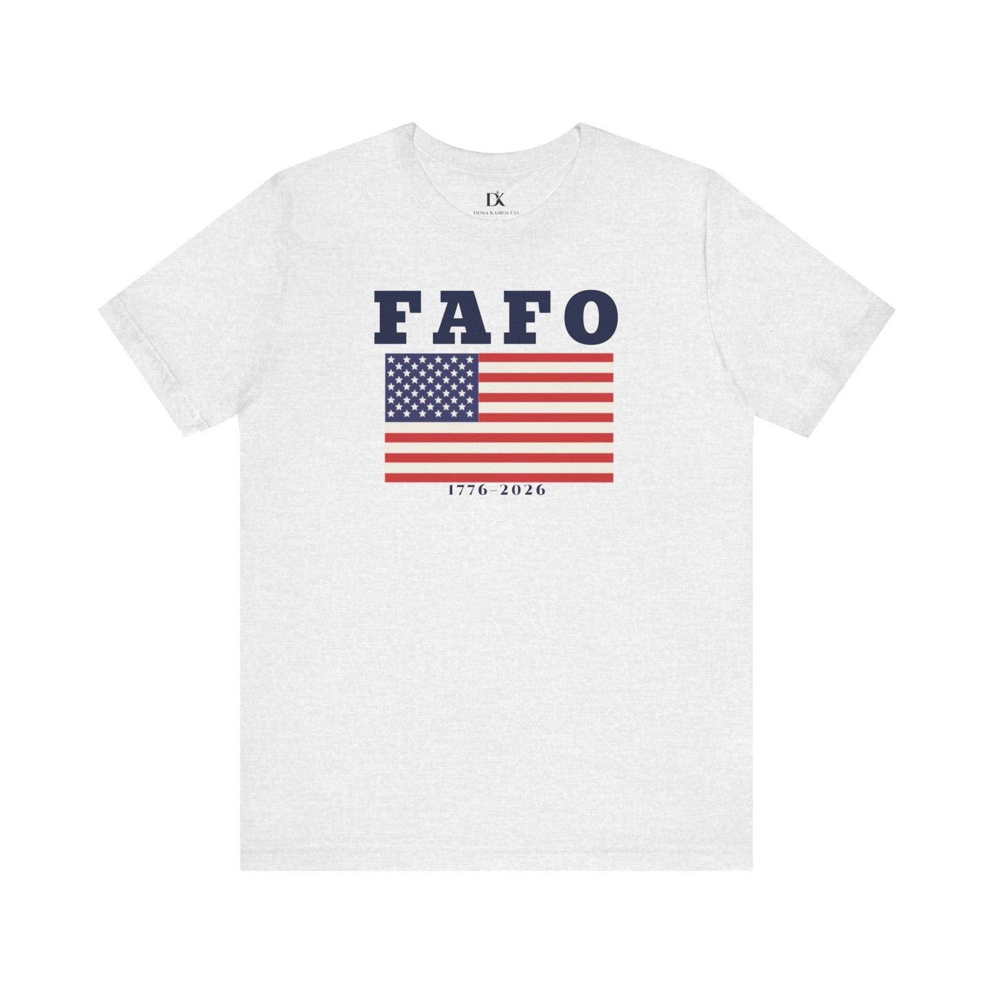 FAFO American Flag Tee — 1776–2026 Patriotic Graphic T-Shirt