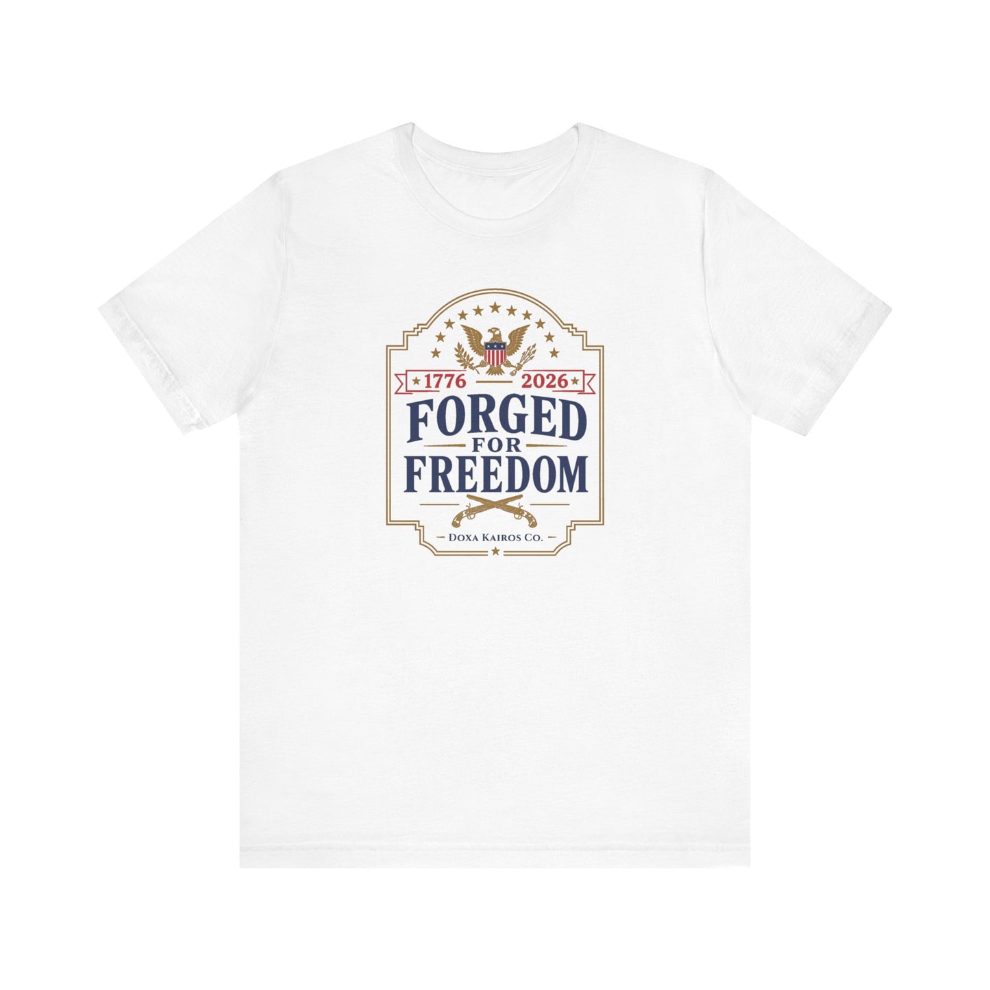 Forged for Freedom Muskets USA 250th | Front Print | Doxa Kairos™ Patriotic T-Shirt