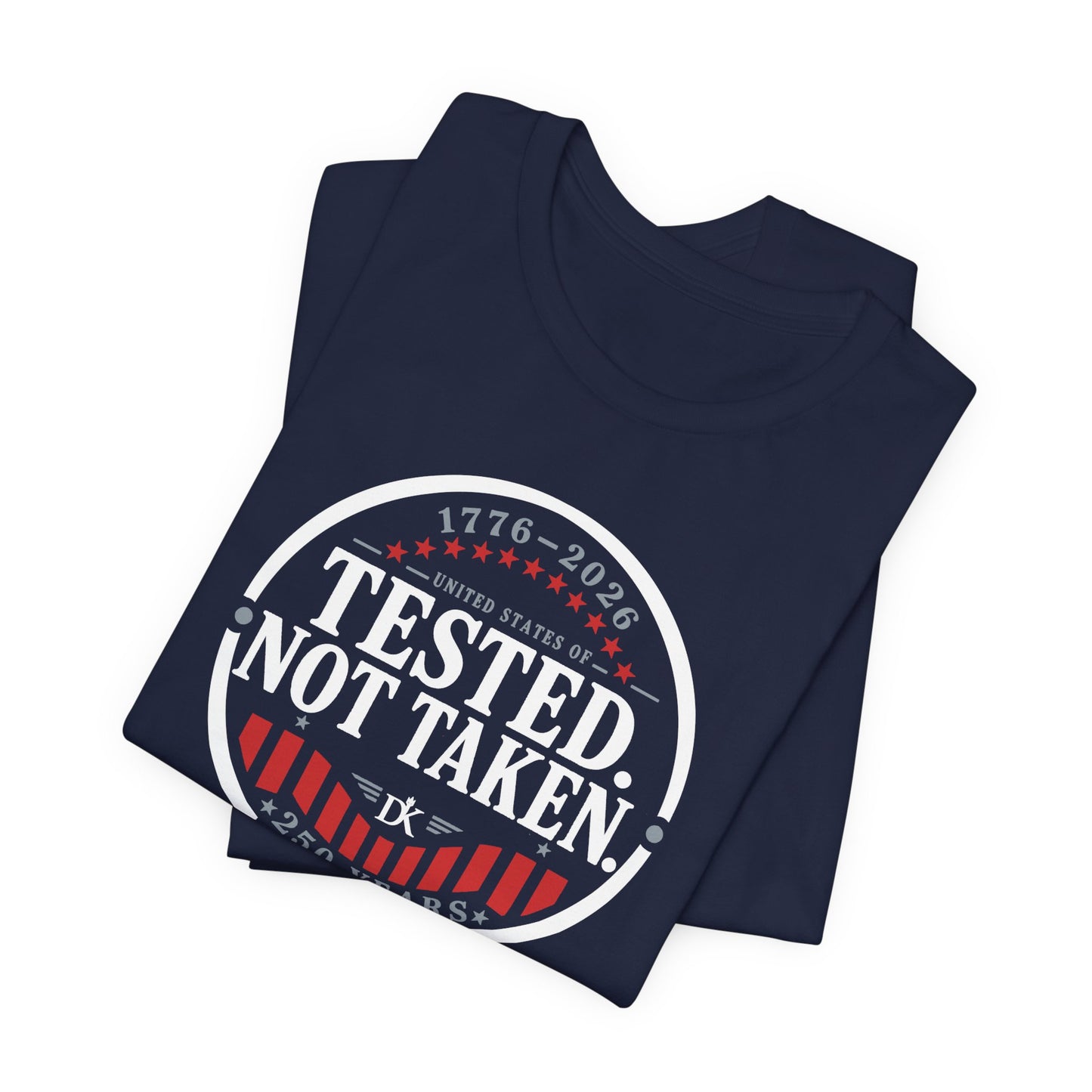 Tested. Not Taken Emblem USA 250th | Front Print | Doxa Kairos™ Patriotic T-Shirt