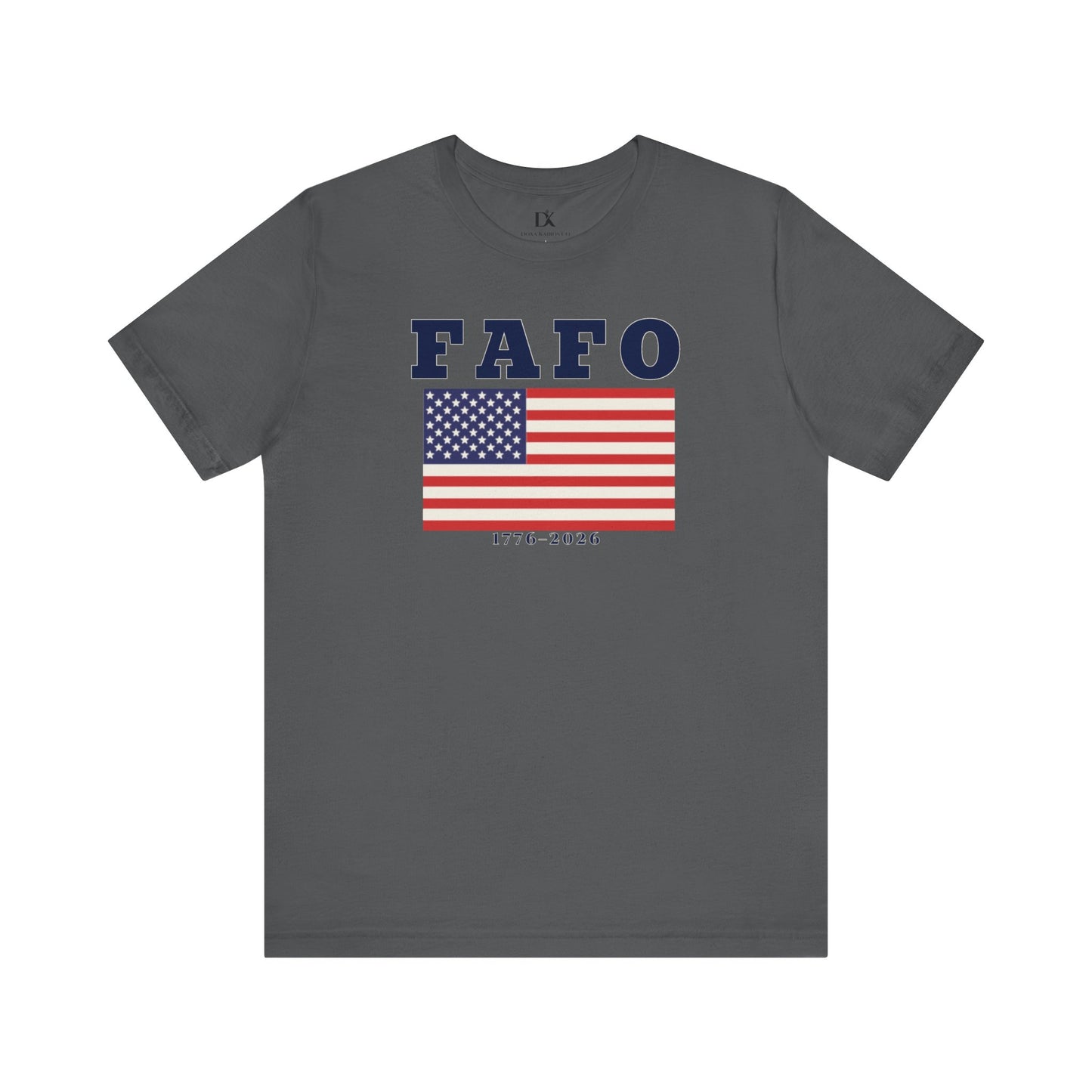 FAFO American Flag Tee — 1776–2026 Patriotic Graphic T-Shirt