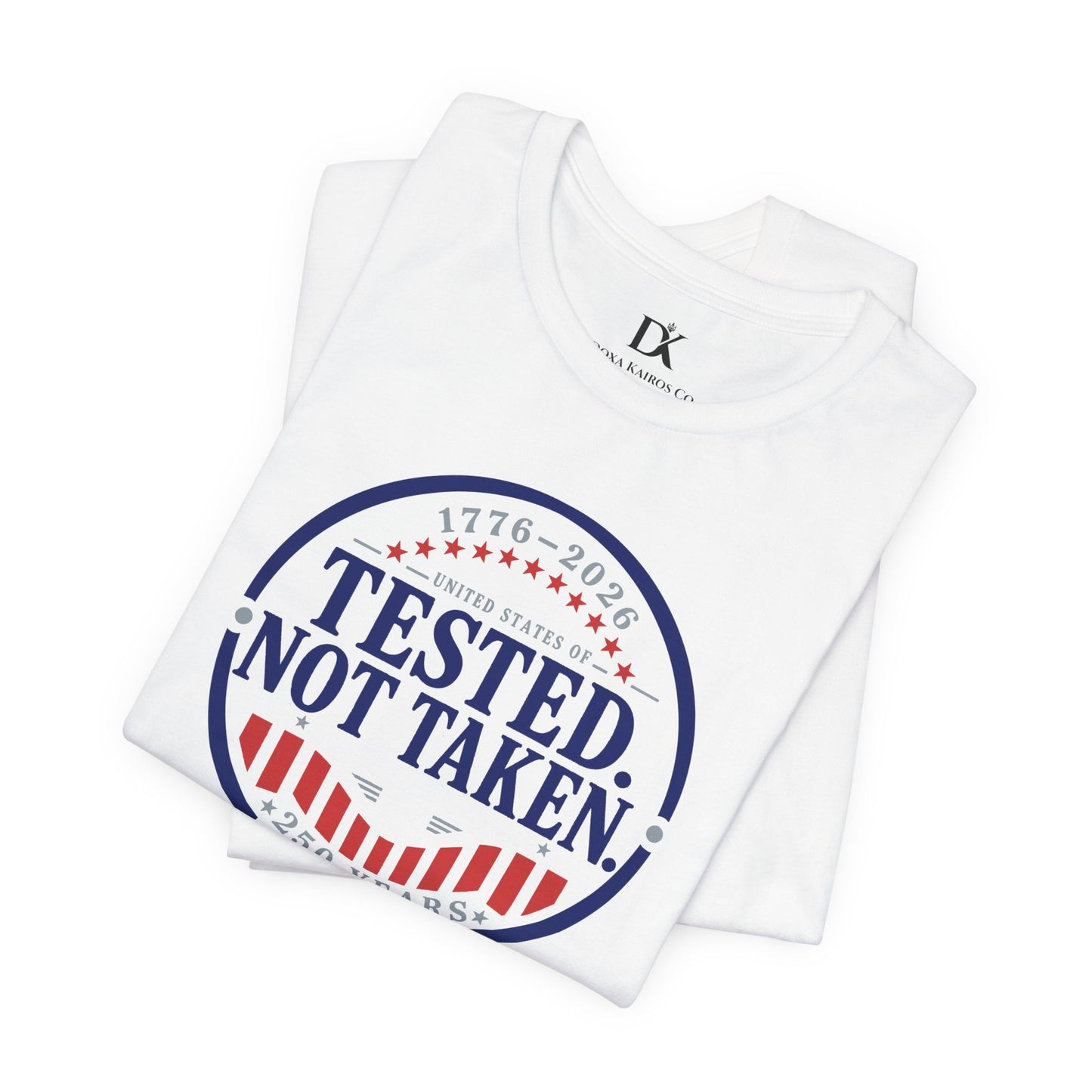 Tested. Not Taken Emblem USA 250th | Front Print | Doxa Kairos™ Patriotic T-Shirt