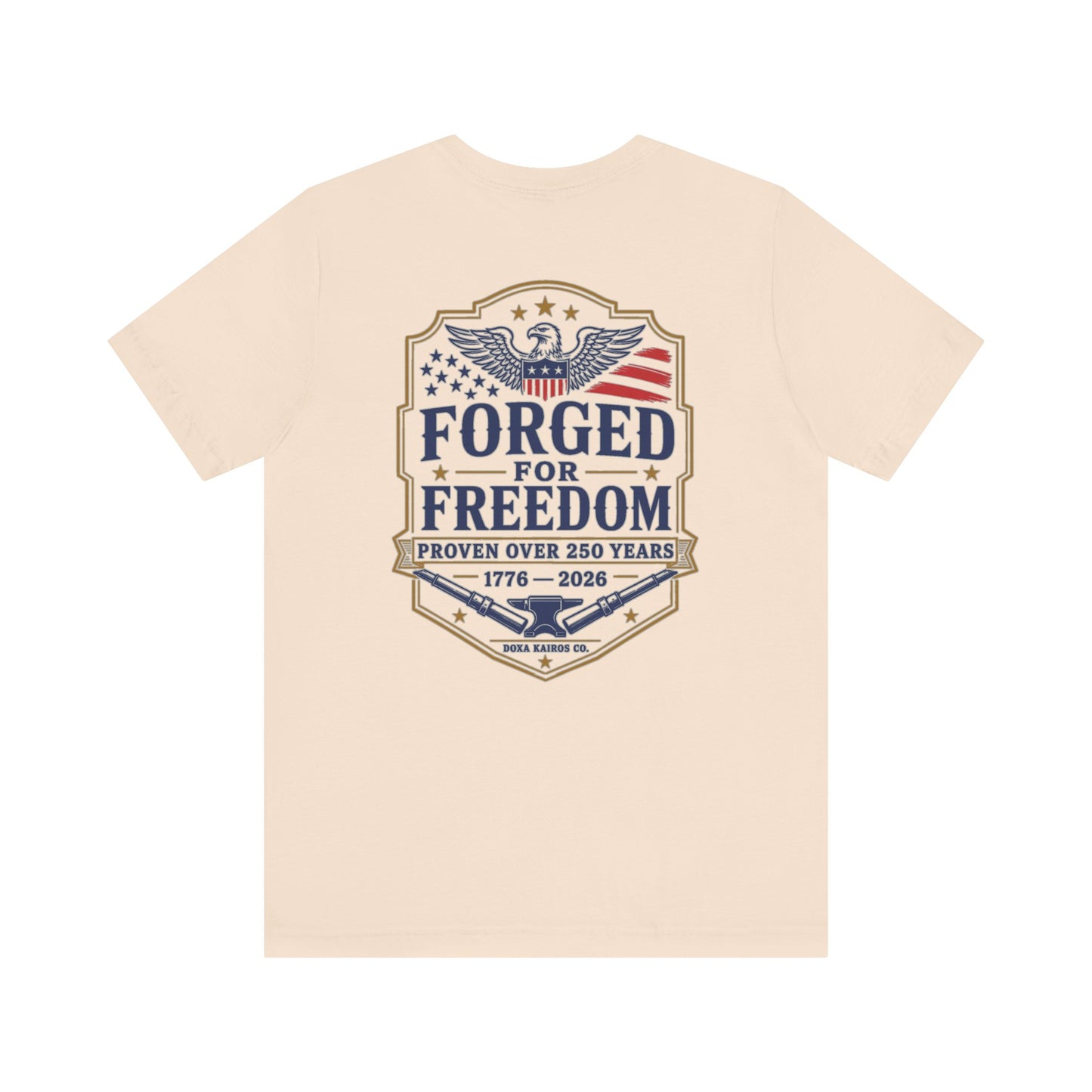 Forged for Freedom USA 250th | Back Print | Doxa Kairos™ Patriotic T-Shirt