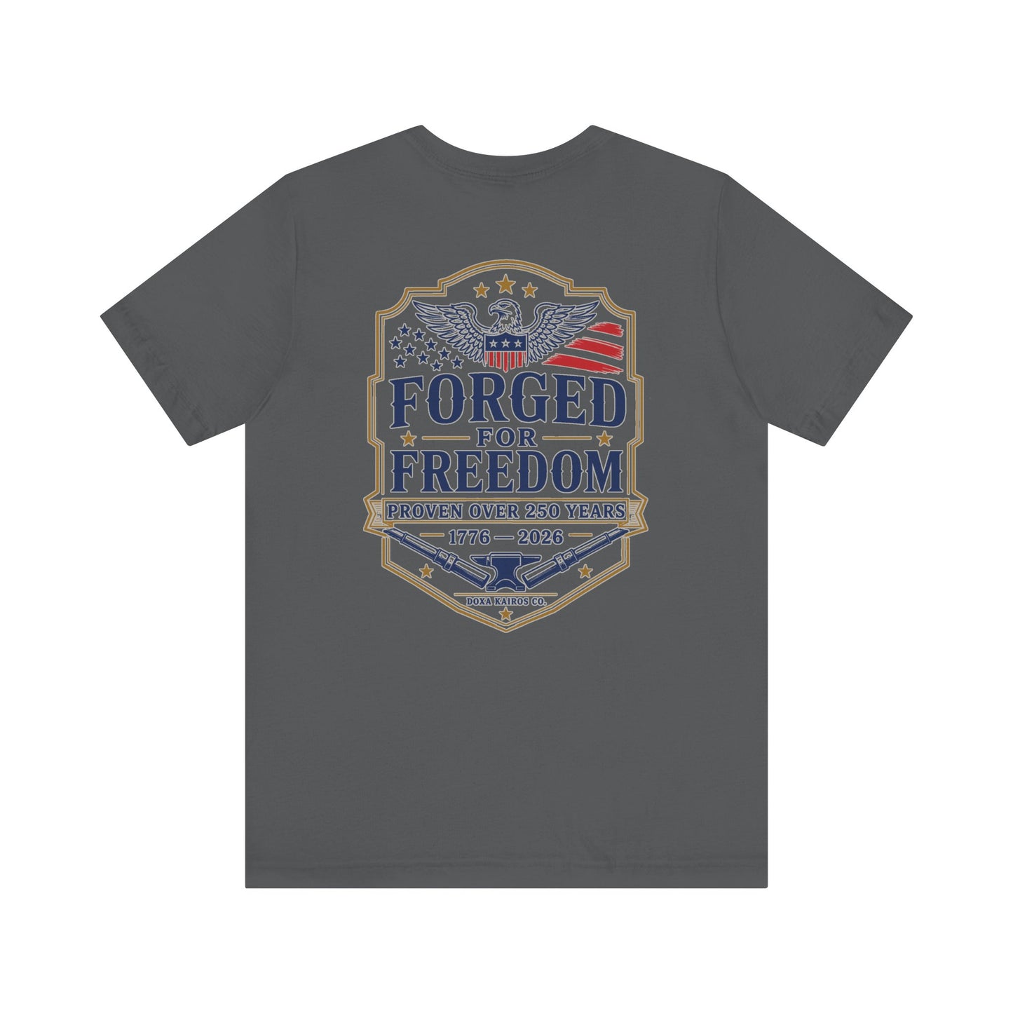 Forged for Freedom USA 250th | Back Print | Doxa Kairos™ Patriotic T-Shirt