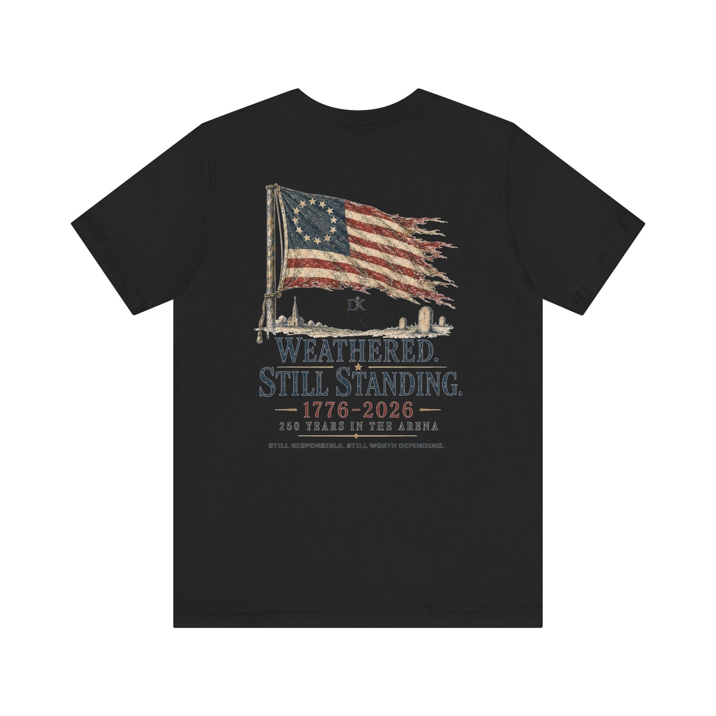 Weathered Still Standing USA 250th | Back Print | Doxa Kairos™ Patriotic T-Shirt