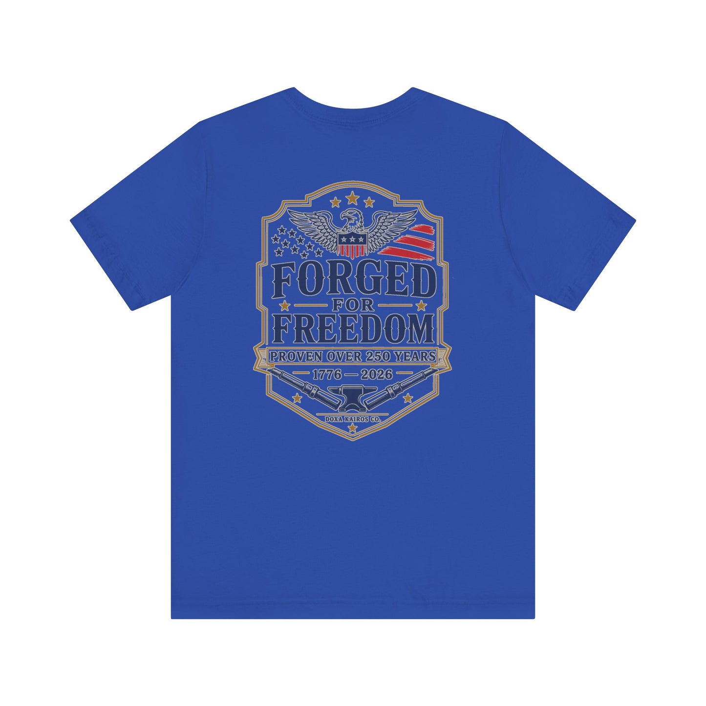 Forged for Freedom USA 250th | Back Print | Doxa Kairos™ Patriotic T-Shirt