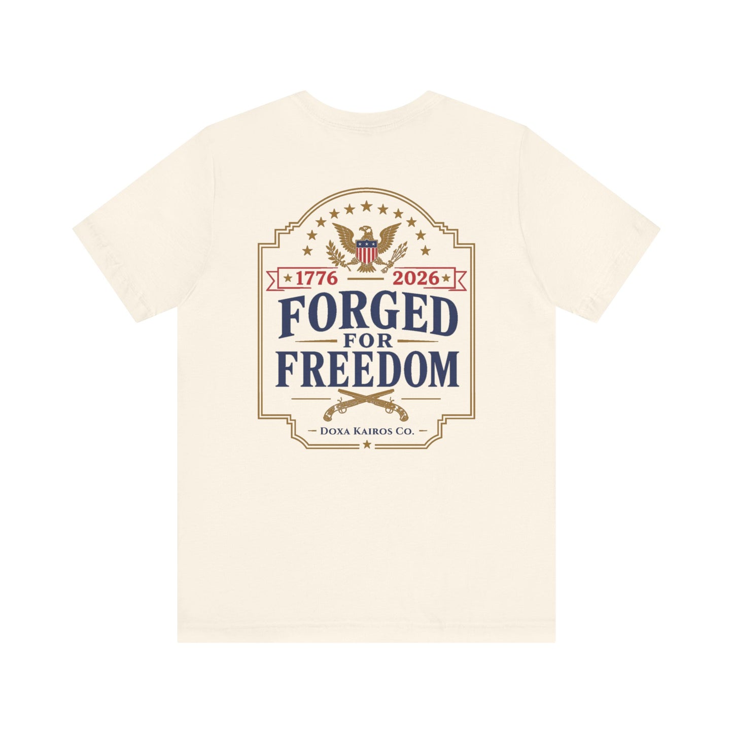 Forged for Freedom  Muskets USA 250th | Back Print | Doxa Kairos™ Patriotic T-Shirt