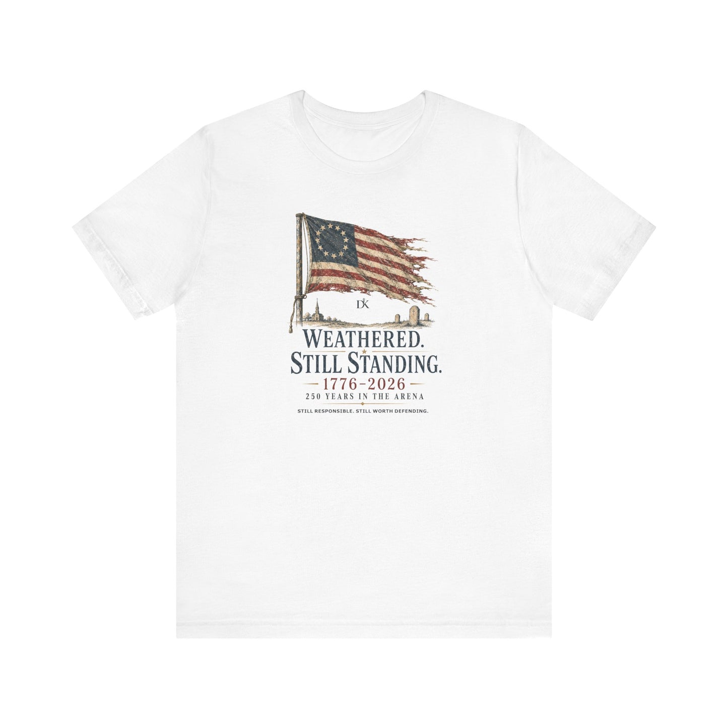 Weathered Still Standing USA 250th | Front Print | Doxa Kairos™ Patriotic T-Shirt