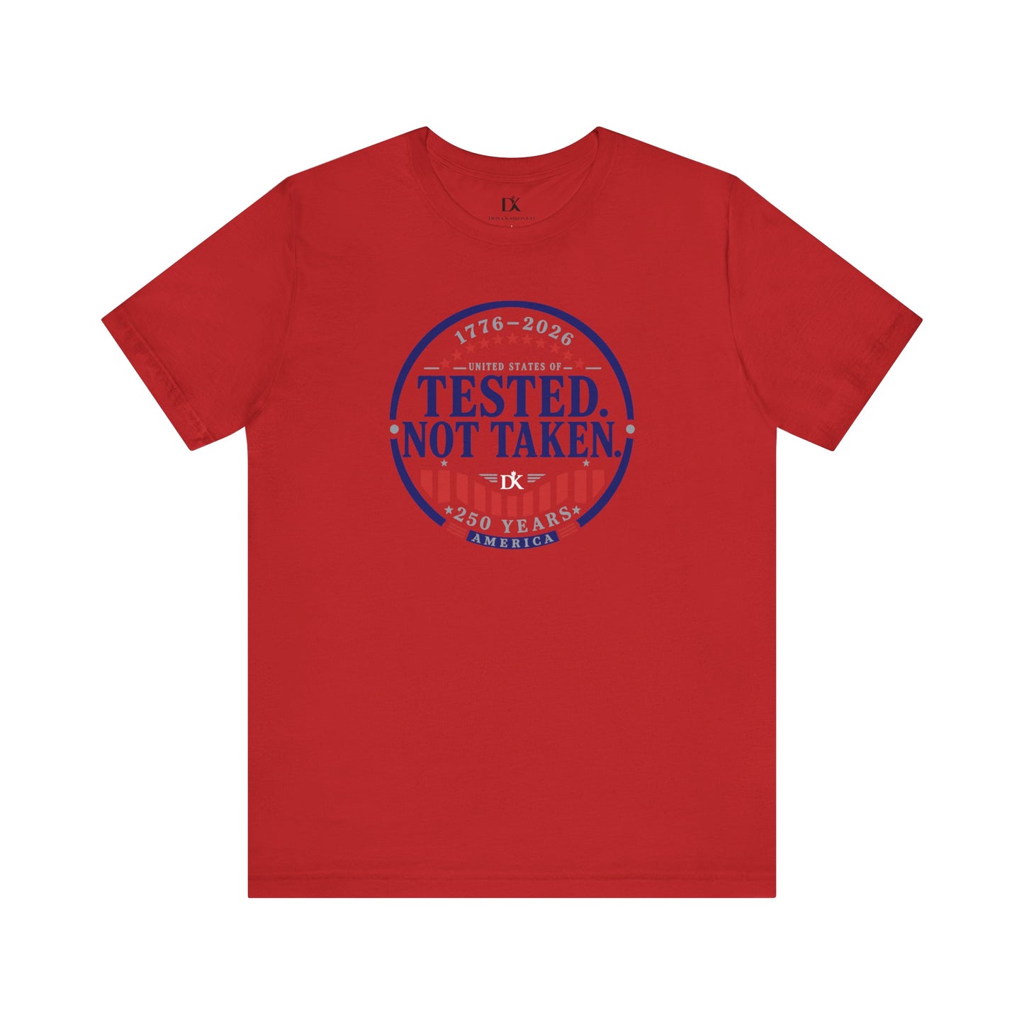 Tested. Not Taken Emblem USA 250th | Front Print | Doxa Kairos™ Patriotic T-Shirt