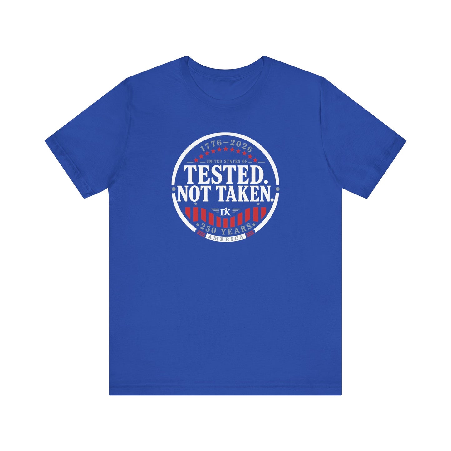 Tested. Not Taken Emblem USA 250th | Front Print | Doxa Kairos™ Patriotic T-Shirt