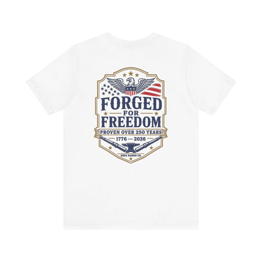 Forged for Freedom USA 250th | Back Print | Doxa Kairos™ Patriotic T-Shirt