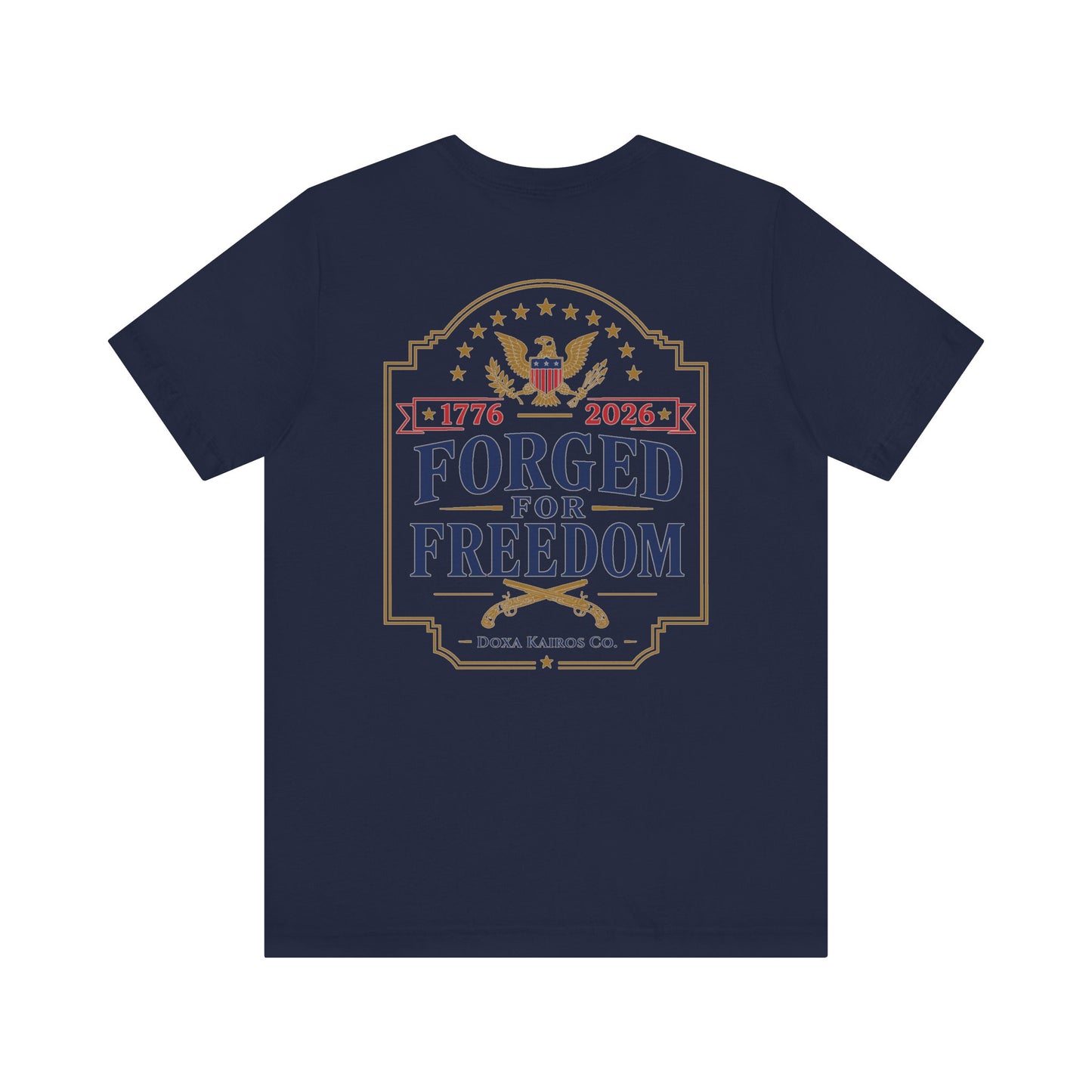 Forged for Freedom  Muskets USA 250th | Back Print | Doxa Kairos™ Patriotic T-Shirt
