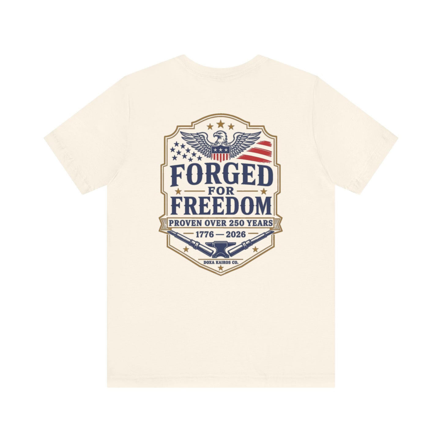 Forged for Freedom USA 250th | Back Print | Doxa Kairos™ Patriotic T-Shirt
