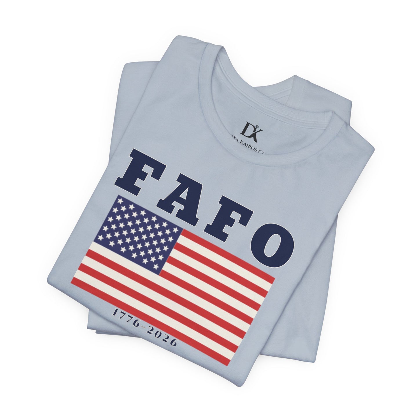 FAFO American Flag Tee — 1776–2026 Patriotic Graphic T-Shirt