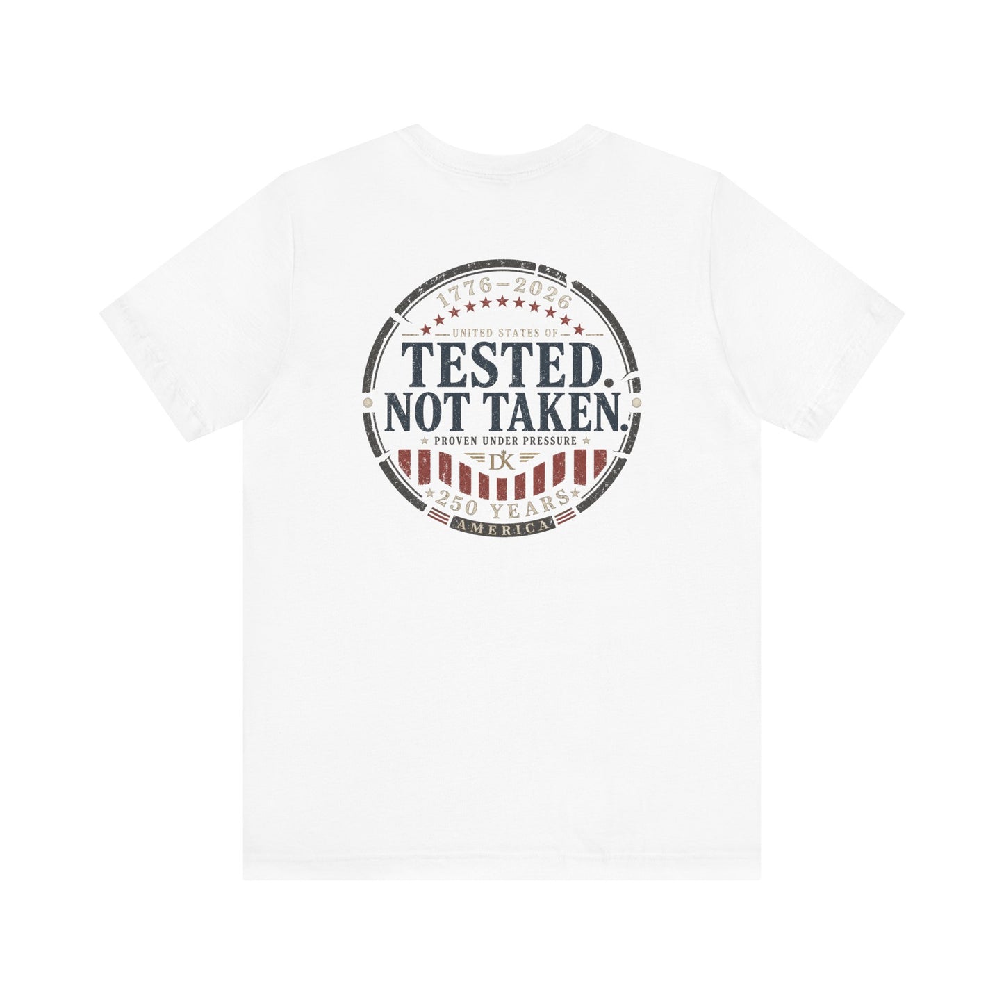 Tested. Not Taken. USA 250th | Back Print | Doxa Kairos™ Patriotic T-Shirt