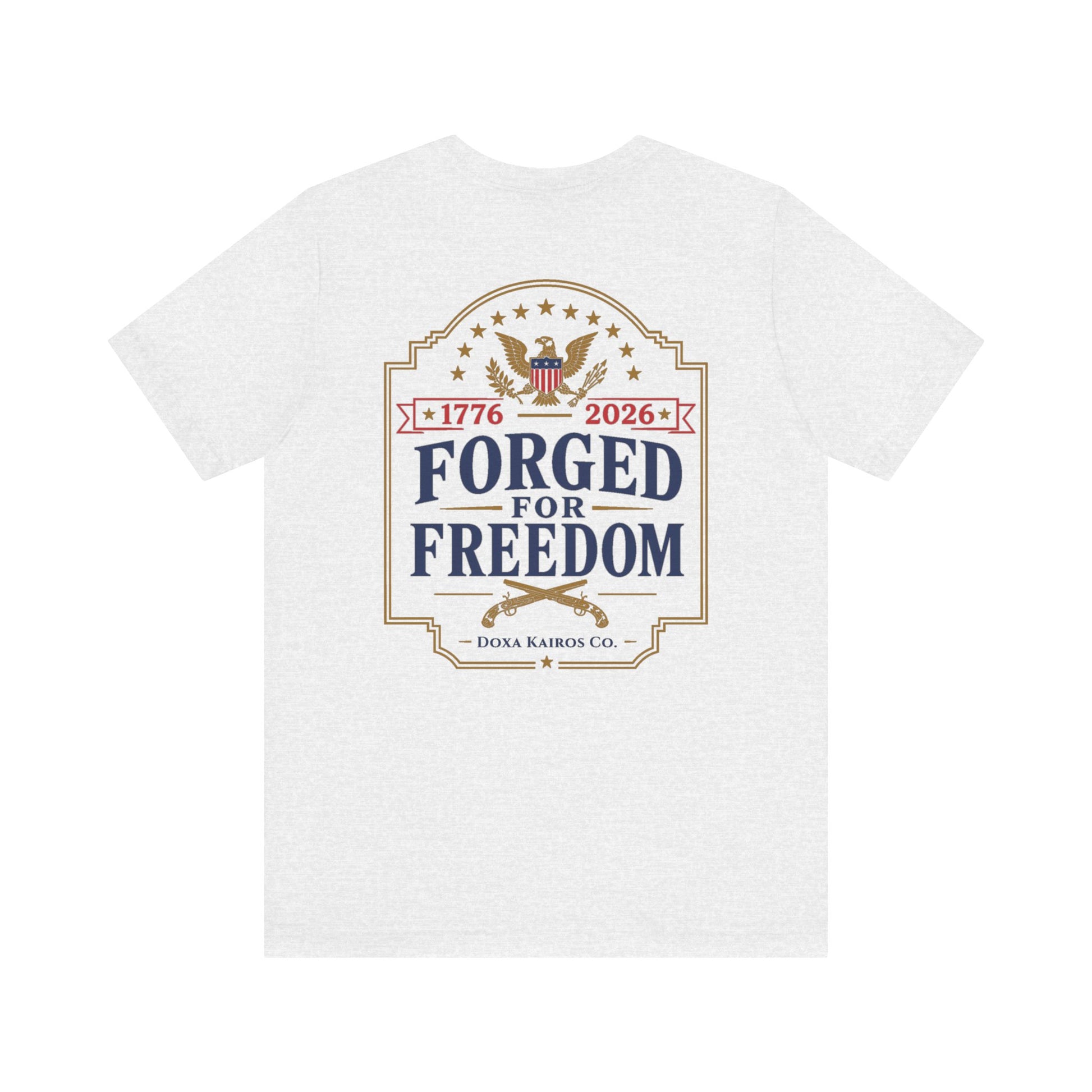 Back of Ash Forged with Freedom Musket  Doxa Kairos™ T-Shirt