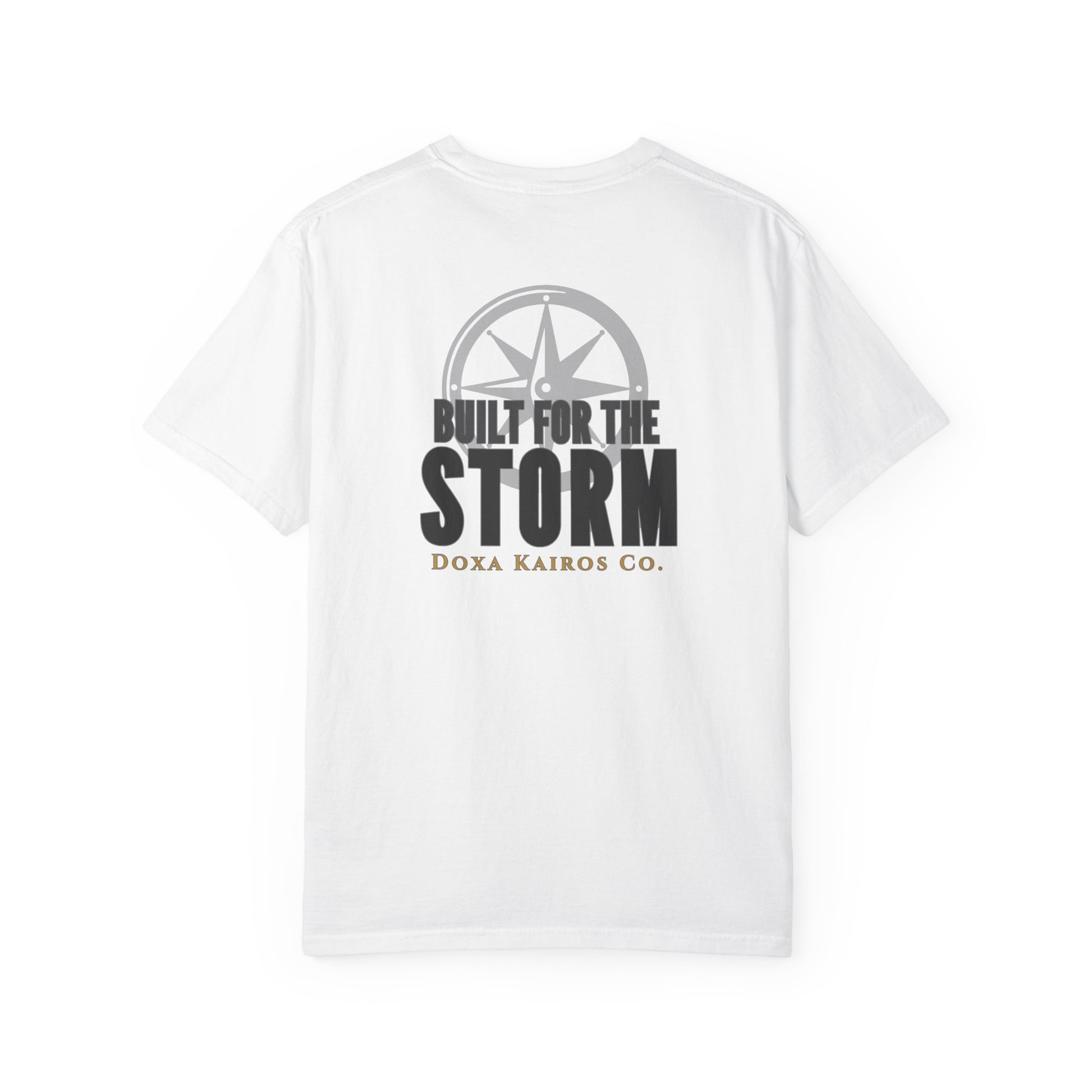 Back of White Built for the Storm  Doxa Kairos™ Signature T-Shirt
