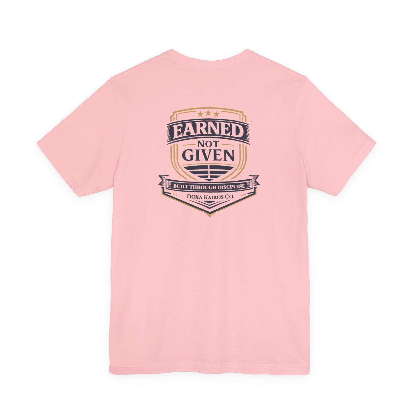 Back of Pink Earned Not Given Doxa Kairos™ T-Shirt