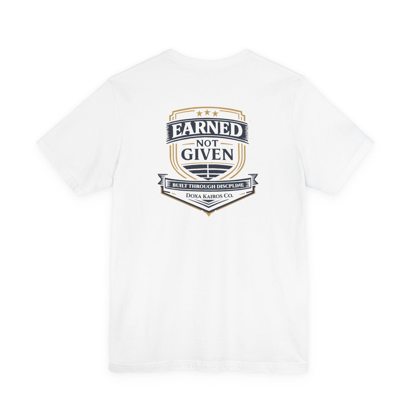 Back of White Earned Not Given Doxa Kairos™ T-Shirt