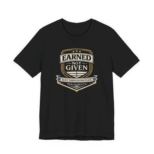 Front of Black Earned Not Given Doxa Kairos™ T-Shirt