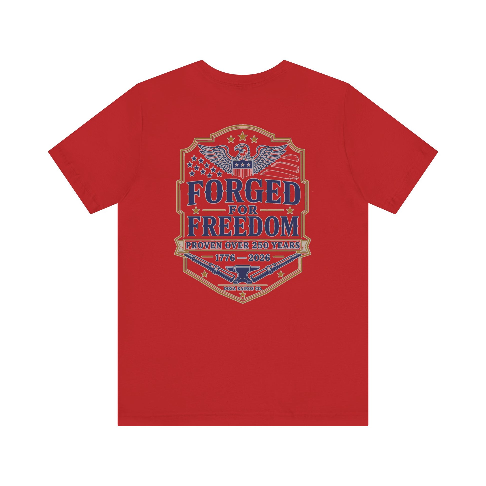 Back of  Red Forged with Freedom Anvil  Doxa Kairos™ T-Shirt