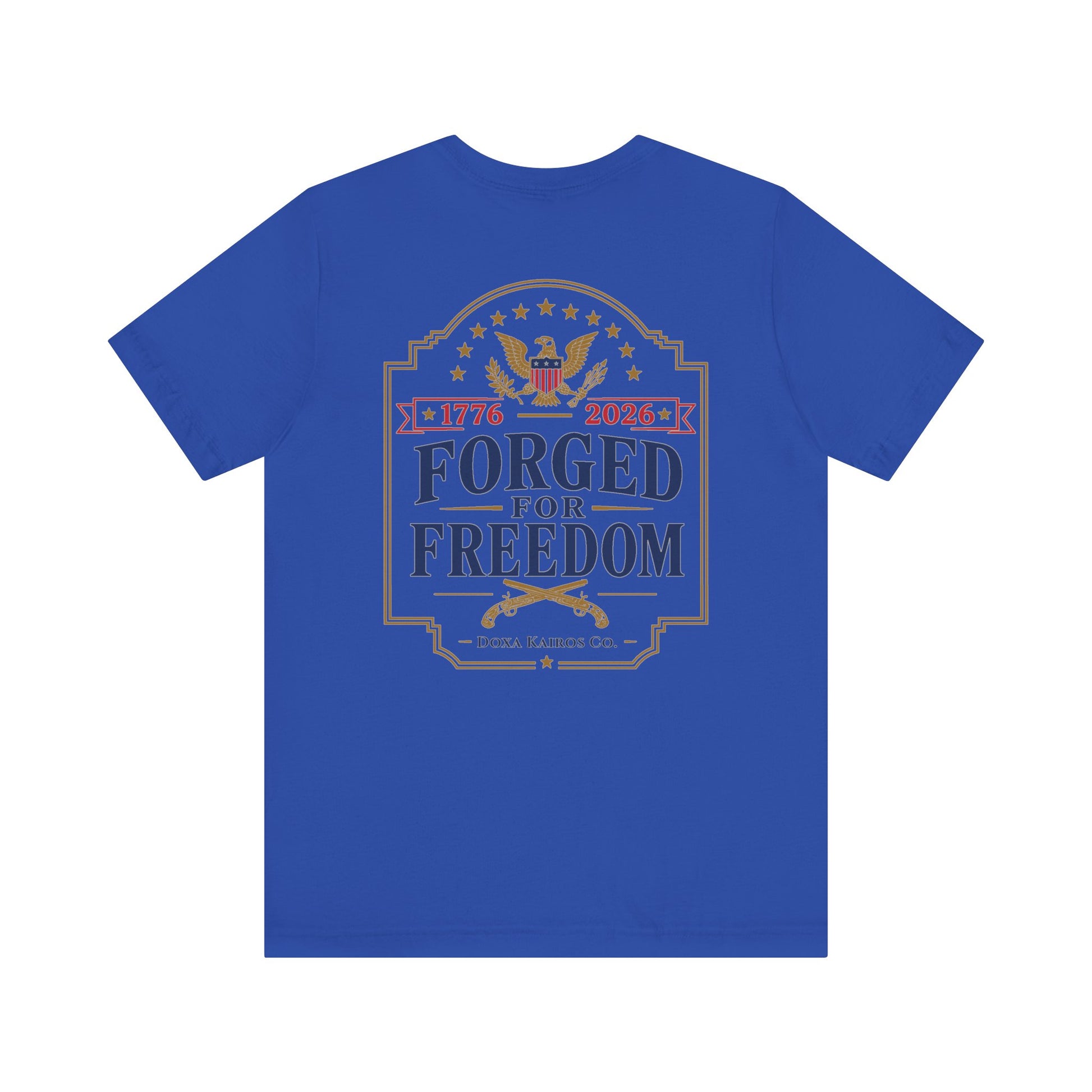 Back fo Royal Blue Forged with Freedom Musket  Doxa Kairos™ T-Shirt