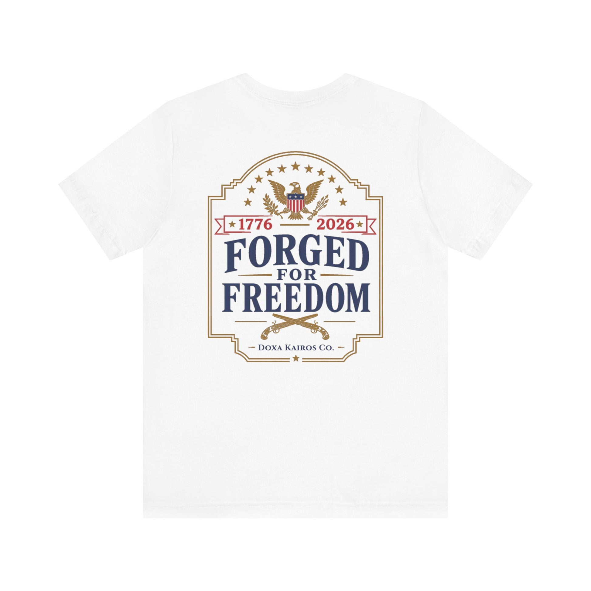 Back of White Forged with Freedom Musket  Doxa Kairos™ T-Shirt