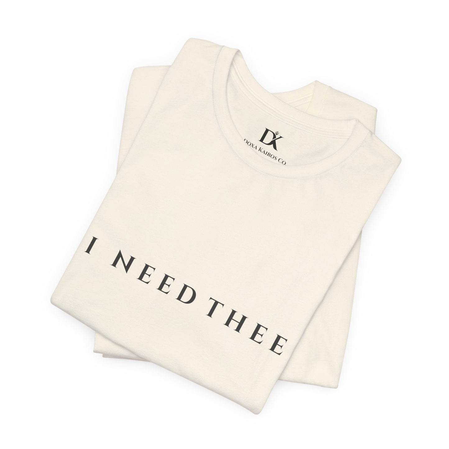 Folded Natural I Need Thee Wordmark  Doxa Kairos™ T-Shirt