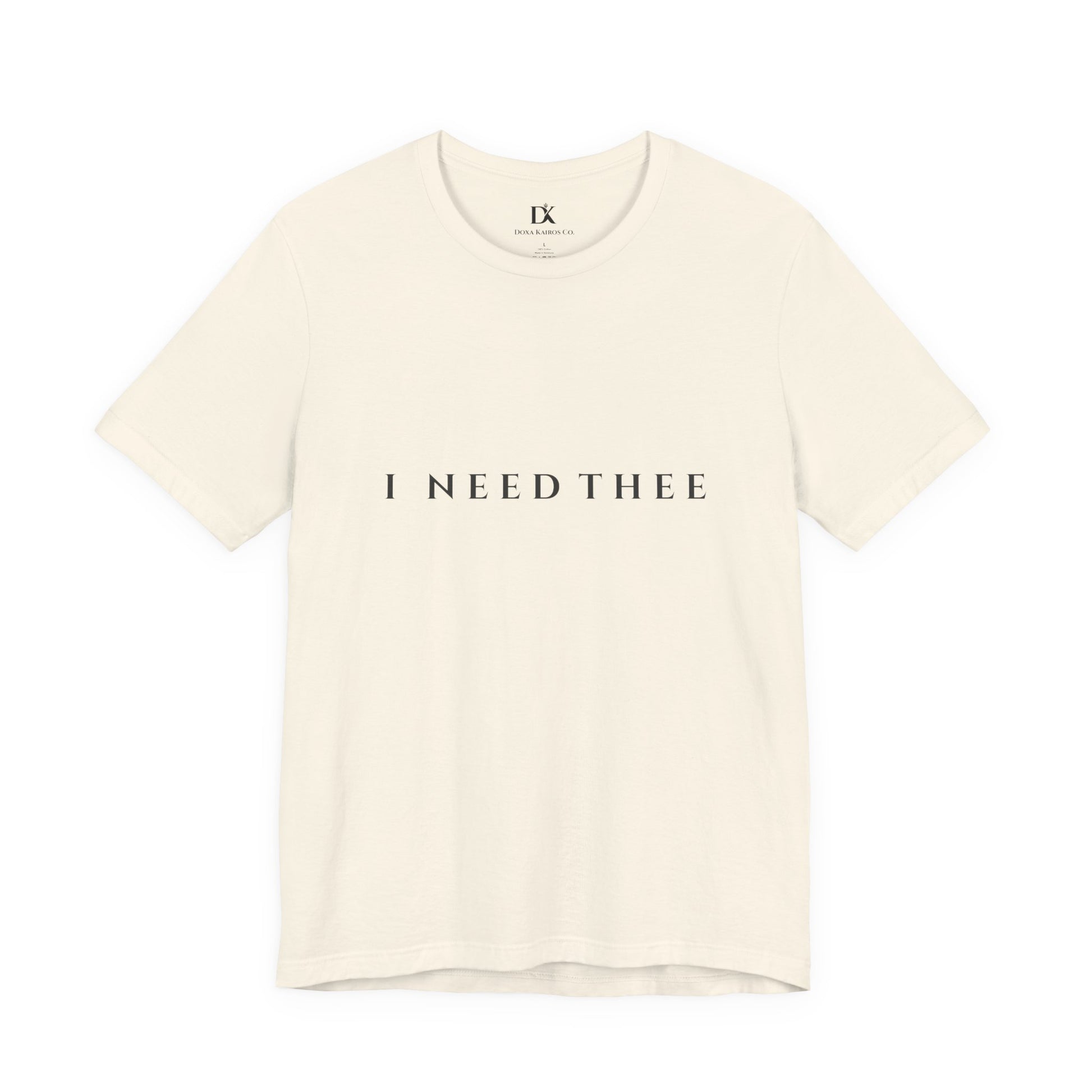 Front of Natural I Need Thee Wordmark  Doxa Kairos™ T-Shirt